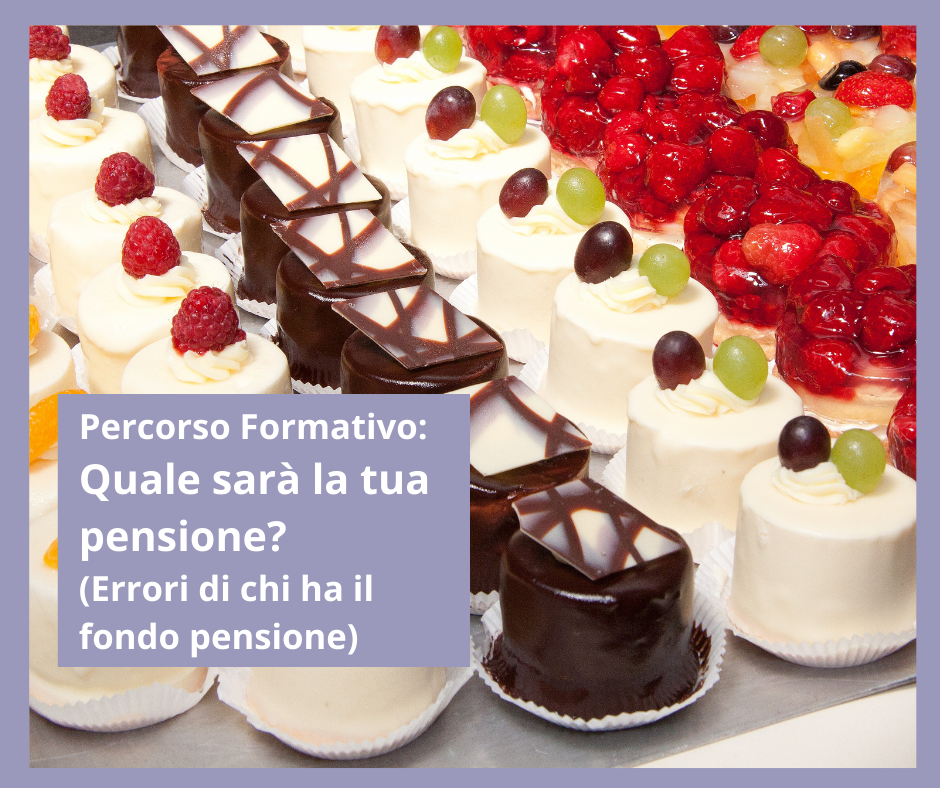Rappresentazione visiva dell'articolo: Percorso Formativo:
Quale sarà la tua pensione?
- Gli errori di chi ha il fondo pensione -